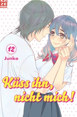 K&uuml;ss ihn, nicht mich! - Band 12 (Deutsch)